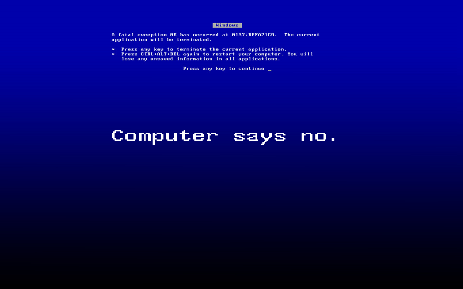 Computer Says No!